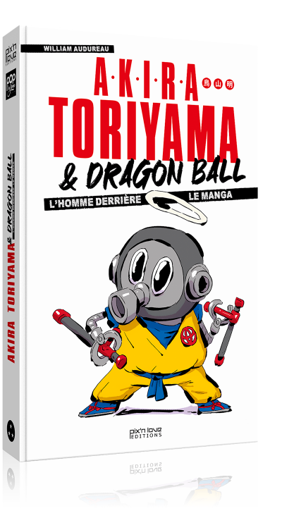 Akira Toriyama et Dragon Ball – L'homme derrière le manga