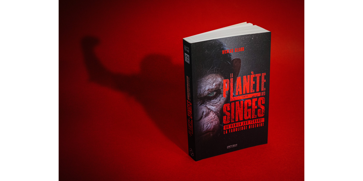 La Planètes des singes - Du roman aux écrans : la fabuleuse histoire